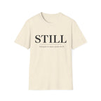 Still. Find Quiet in Chaos T-shirt