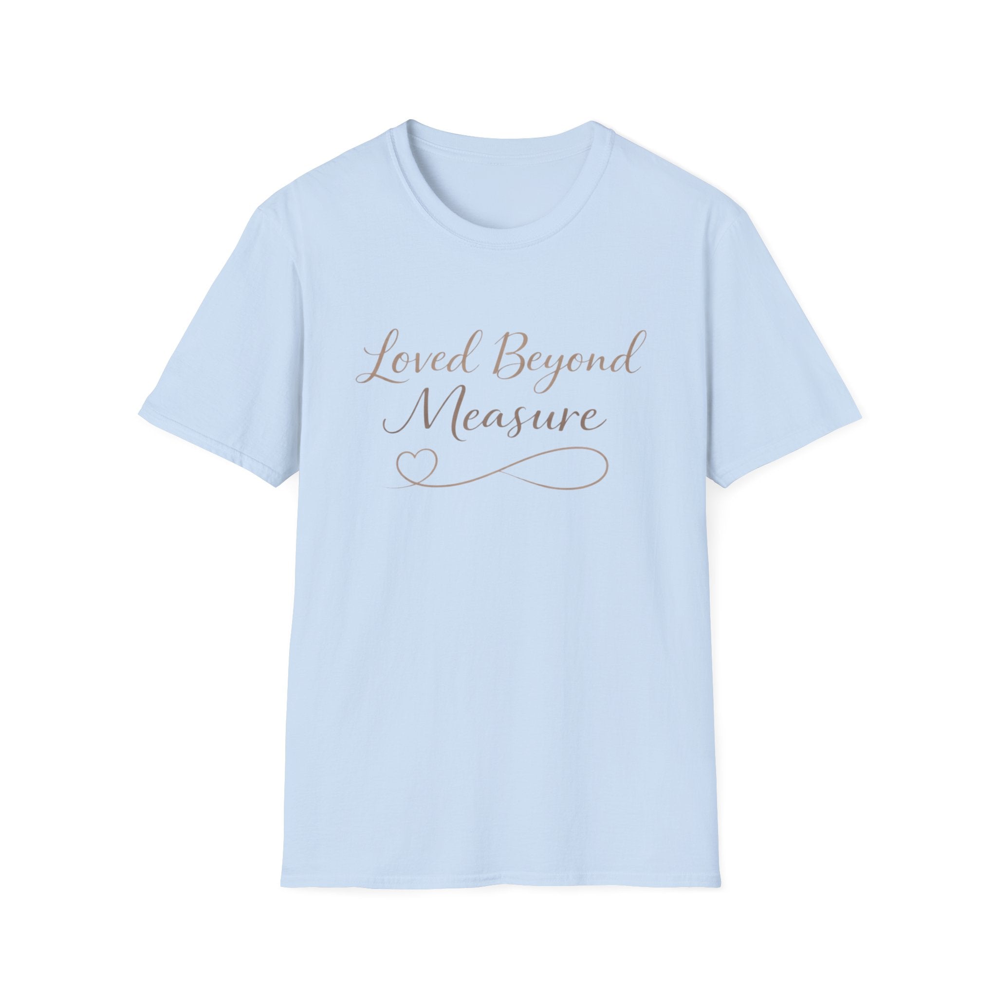 Loved Beyond Measure T-Shirt