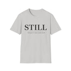 Still. Find Quiet in Chaos T-shirt