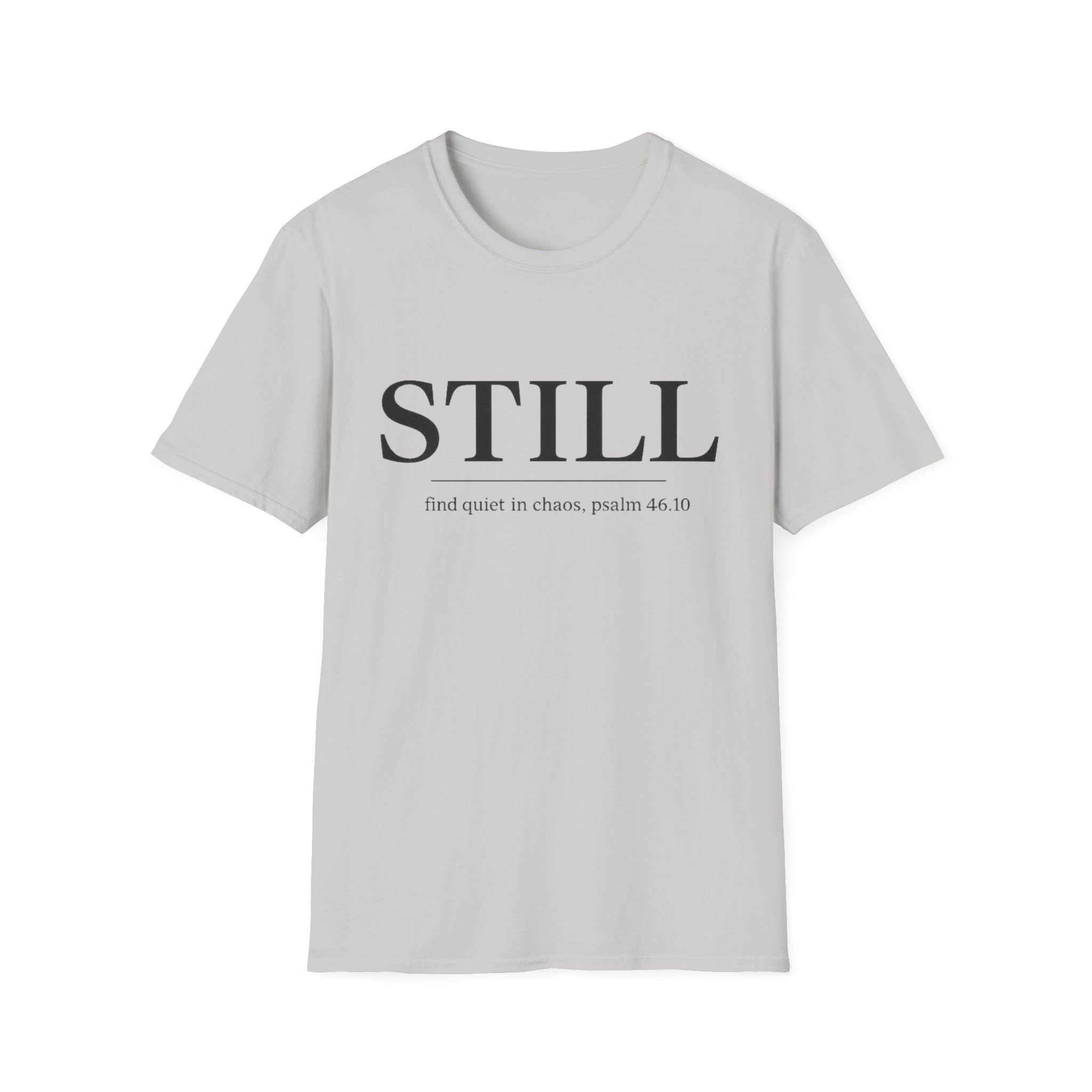 Still. Find Quiet in Chaos T-shirt