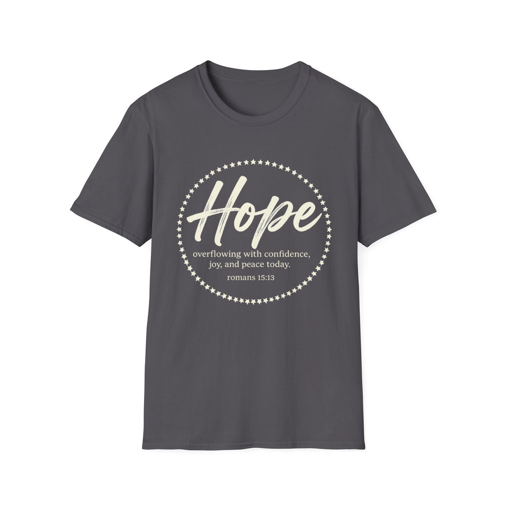 Hope. Overflowing With Confidence, Joy, and Peace Today T-shirt