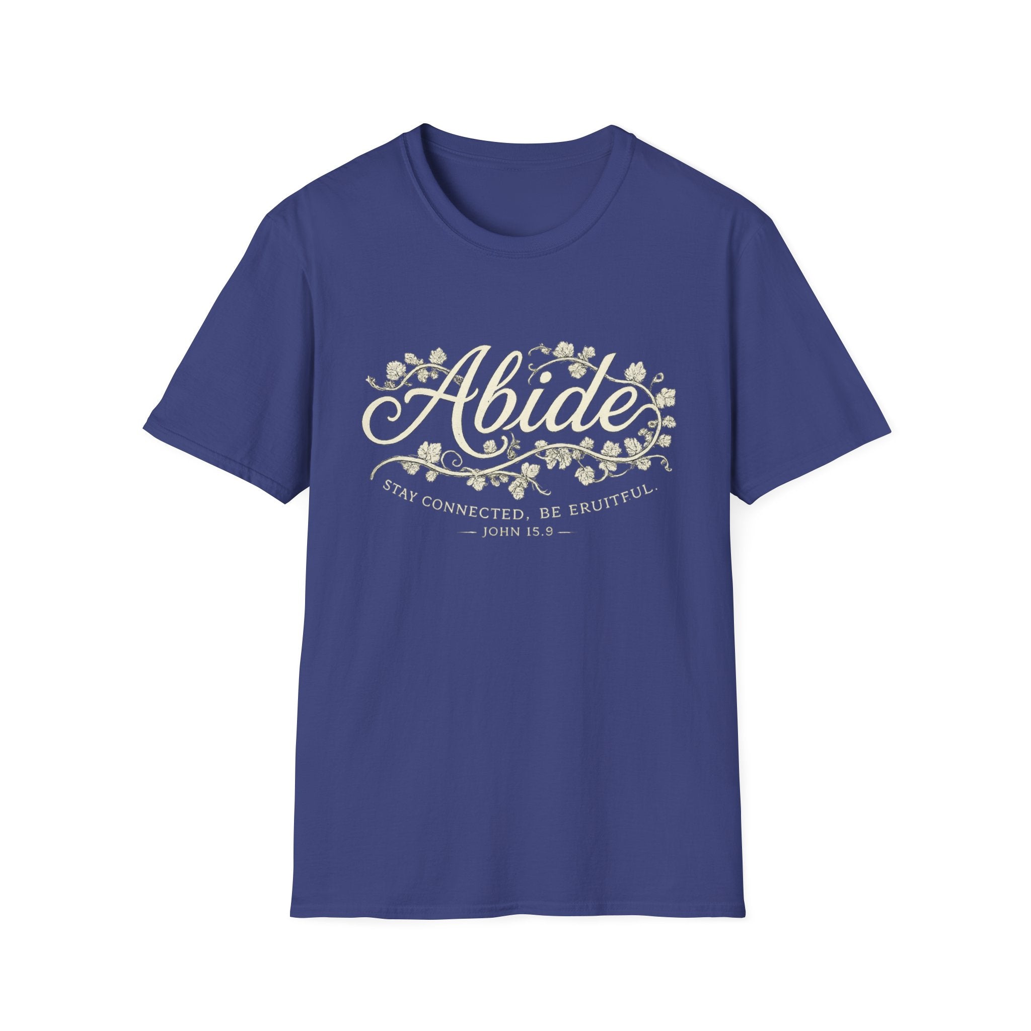 Abide. Stay Connected. Be Fruitful T-shirt