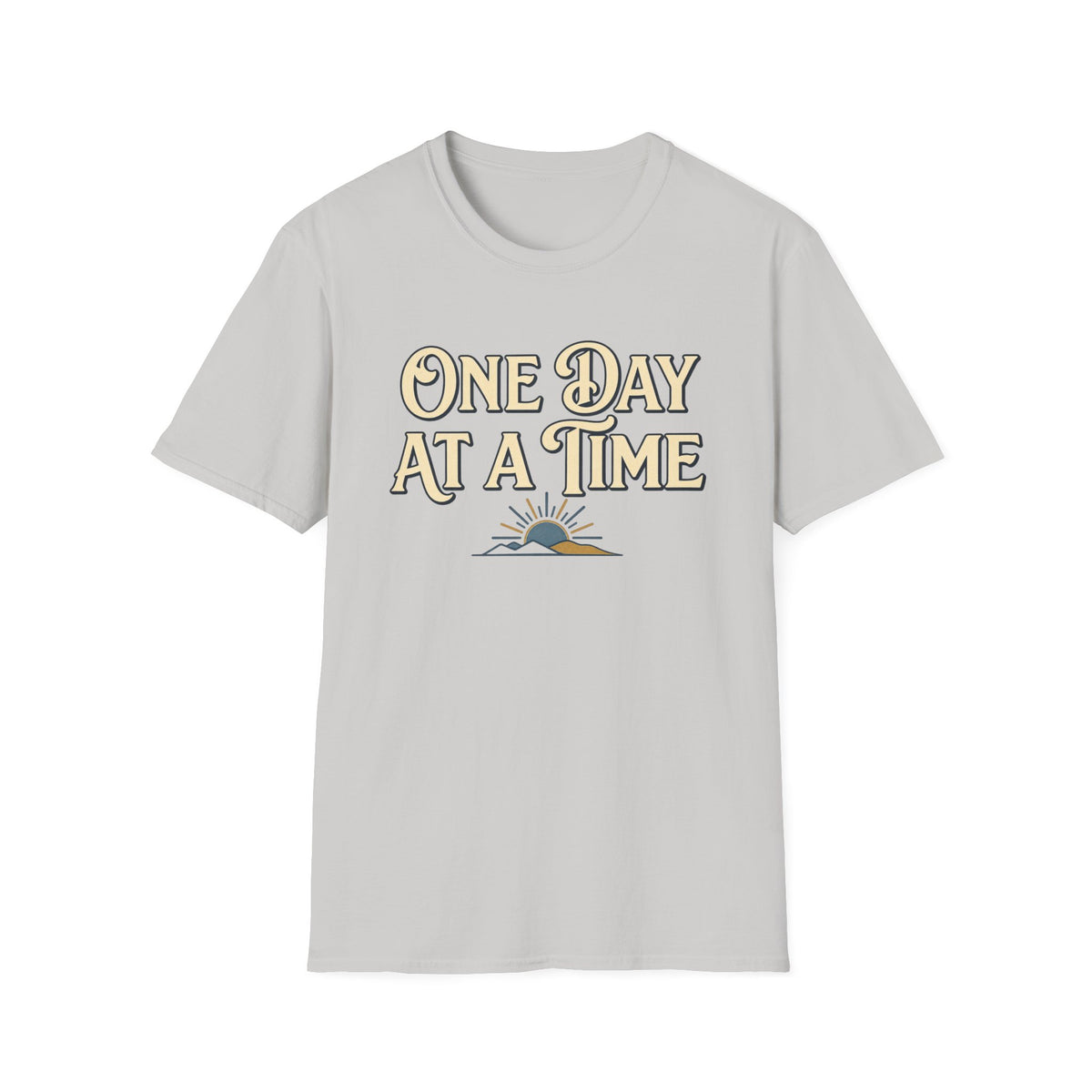 One Day At A Time T-shirt