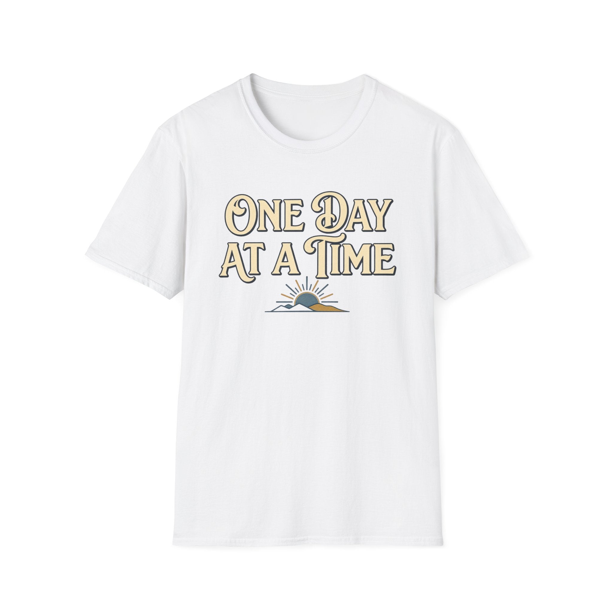 One Day At A Time T-shirt
