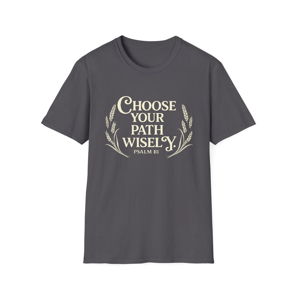 Choose Your Path Wisely T-shirt