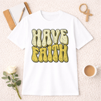 Have Faith T-shirt