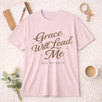 Grace Will Lead Me T-Shirt