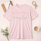Pray More, Worry Less T-Shirt