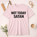 Not Today Satan T-Shirt