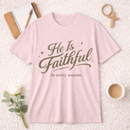 He is Faithful T-Shirt