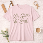 Be Still and Trust T-Shirt