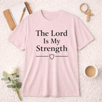 The Lord Is My Strength T-Shirt