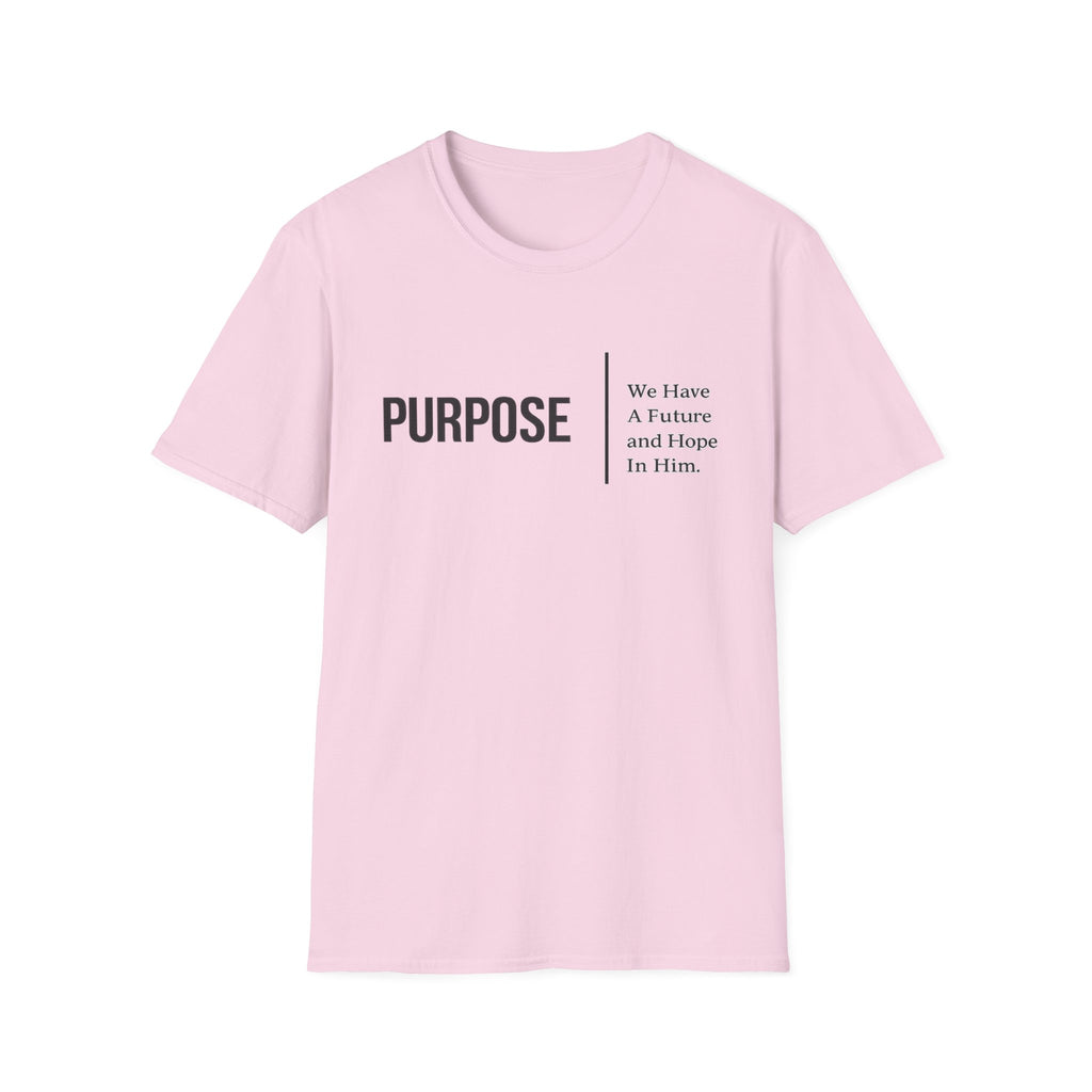 Purpose. He Have a Future and Hope in Him T-shirt