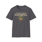 God Has Been Faithful T-shirt