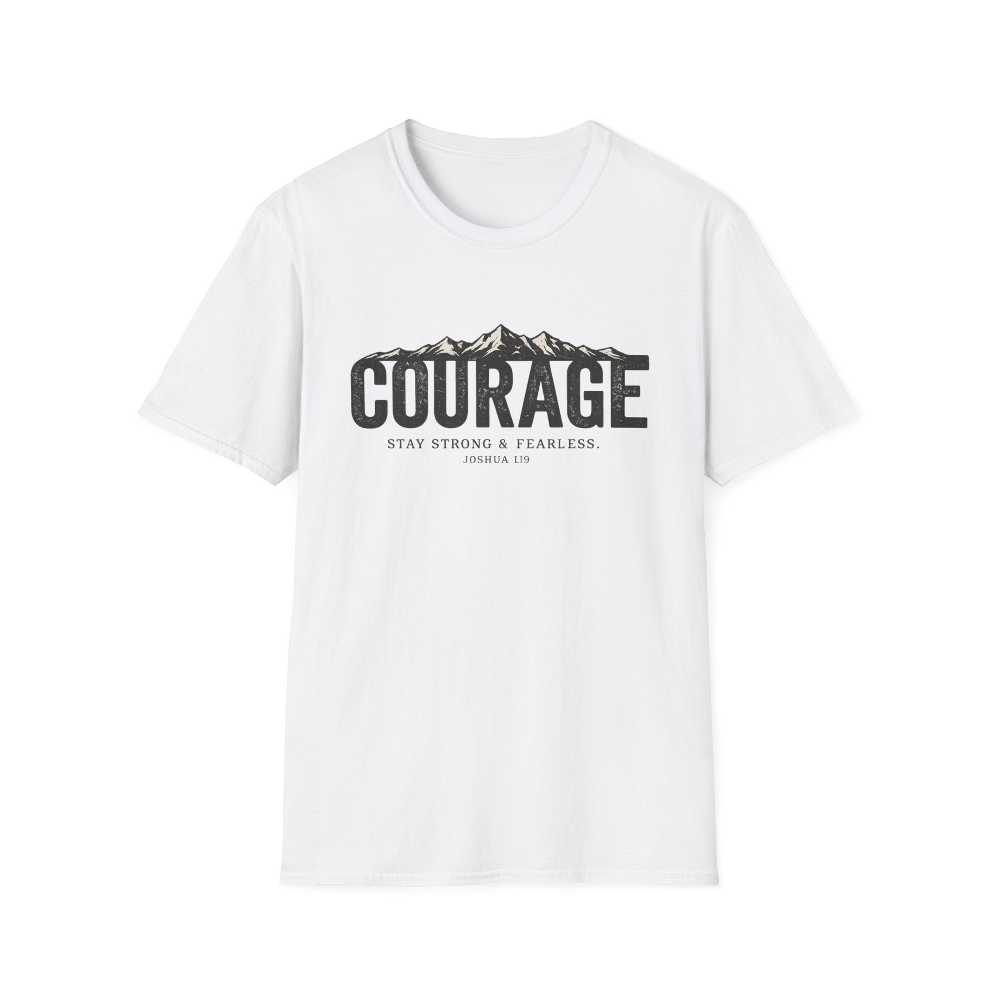 Courage. Stay Strong and Fearless T-shirt