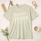 Forever I Will Praise T-Shirt