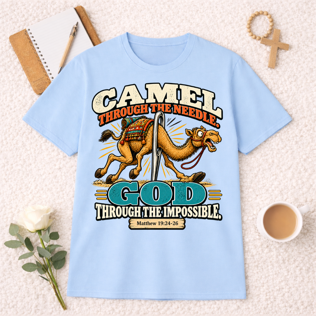 Camel Through The Needle. God Through The Impossible T-shirt