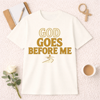 God Goes Before Me T-shirt