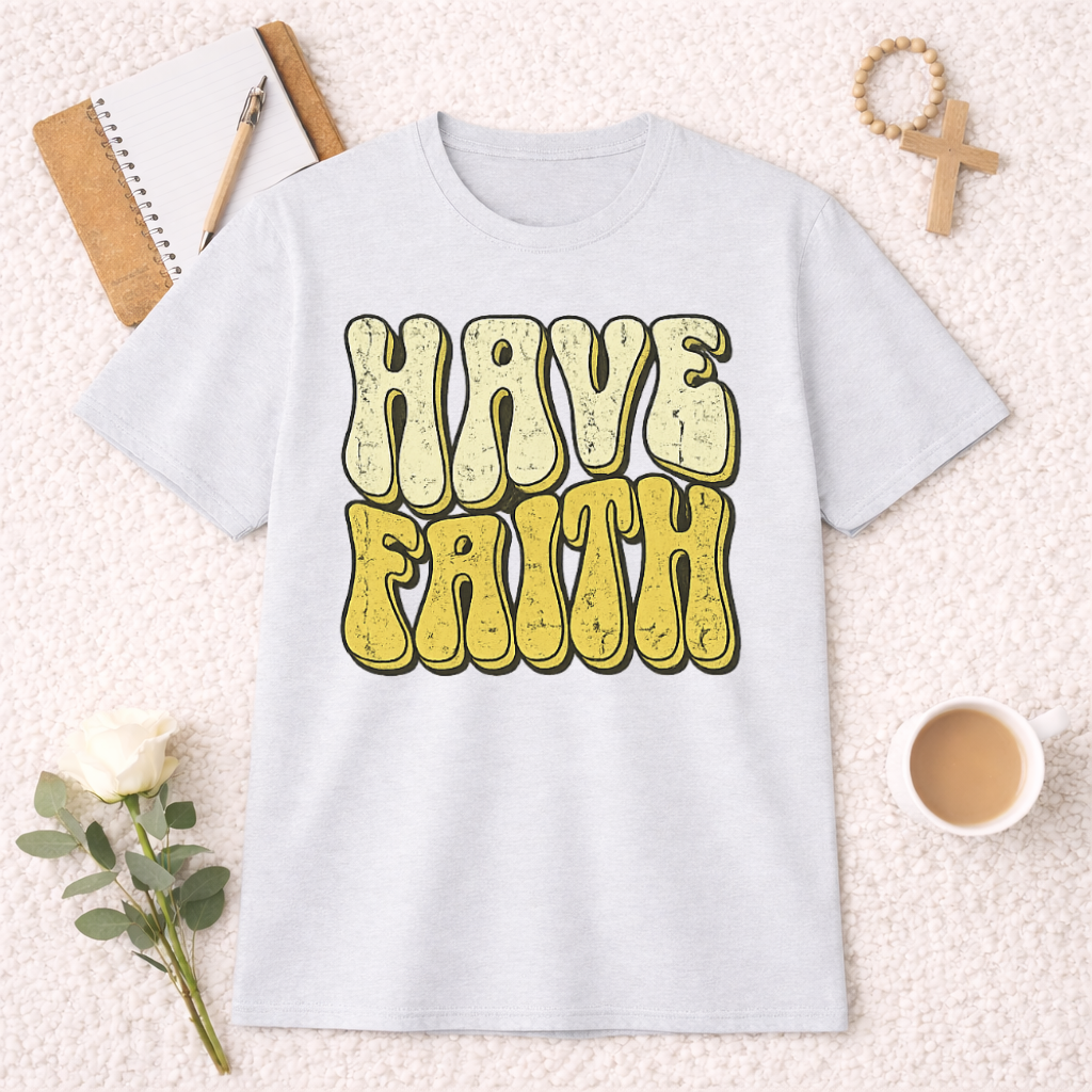 Have Faith T-shirt