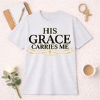 His Grace Carries Me T-shirt