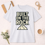 Built On The Rock T-shirt