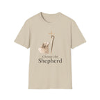 Choose the Shepherd T-Shirt