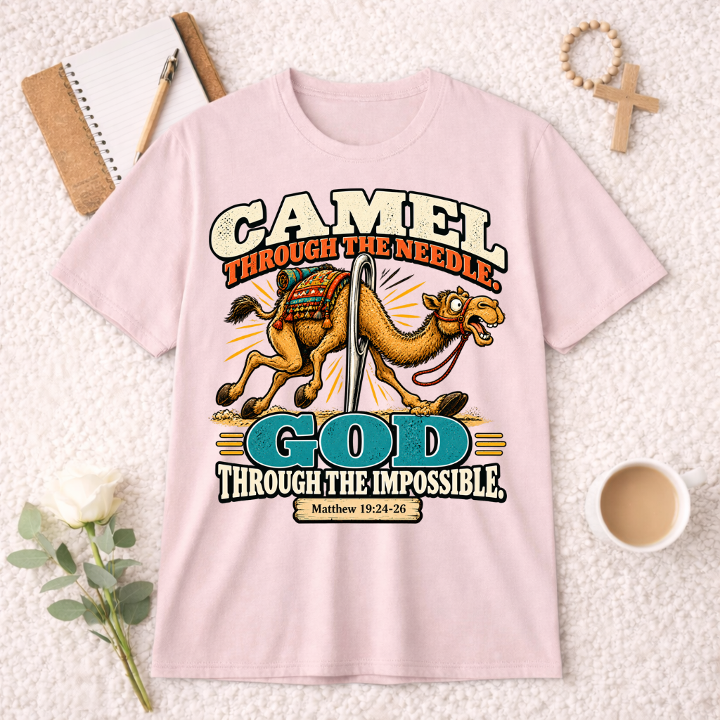 Camel Through The Needle. God Through The Impossible T-shirt