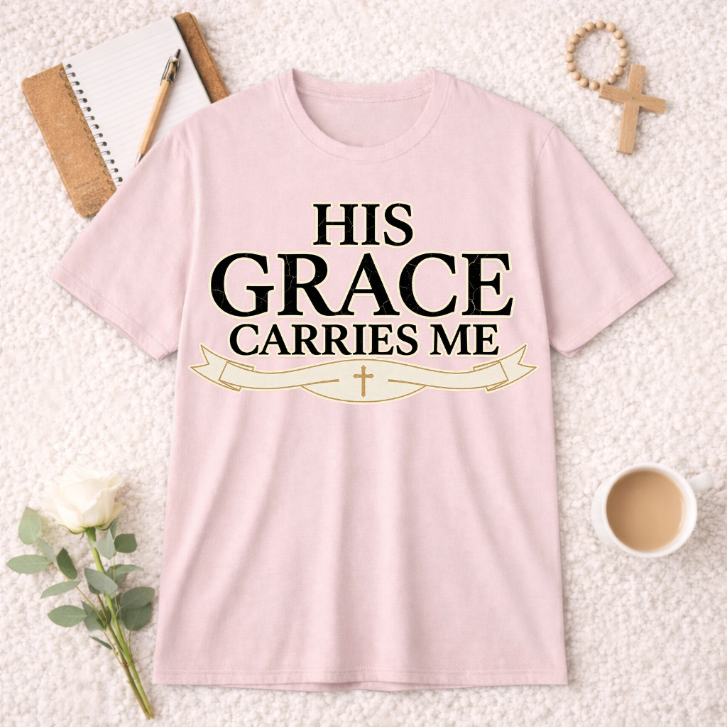 His Grace Carries Me T-shirt