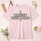 I Trust The Lord T-shirt