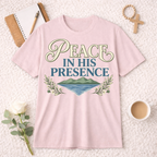 Peace In His Presence T-shirt