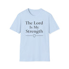 The Lord Is My Strength T-Shirt
