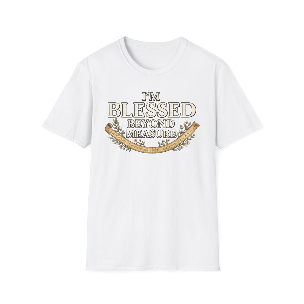 I'm Blessed Beyond Measure T-shirt