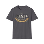 I'm Blessed Beyond Measure T-shirt