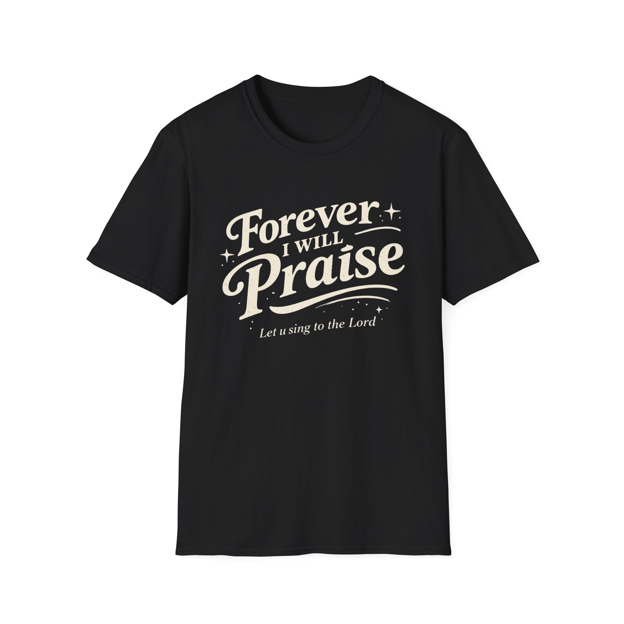 Forever I Will Praise T-Shirt