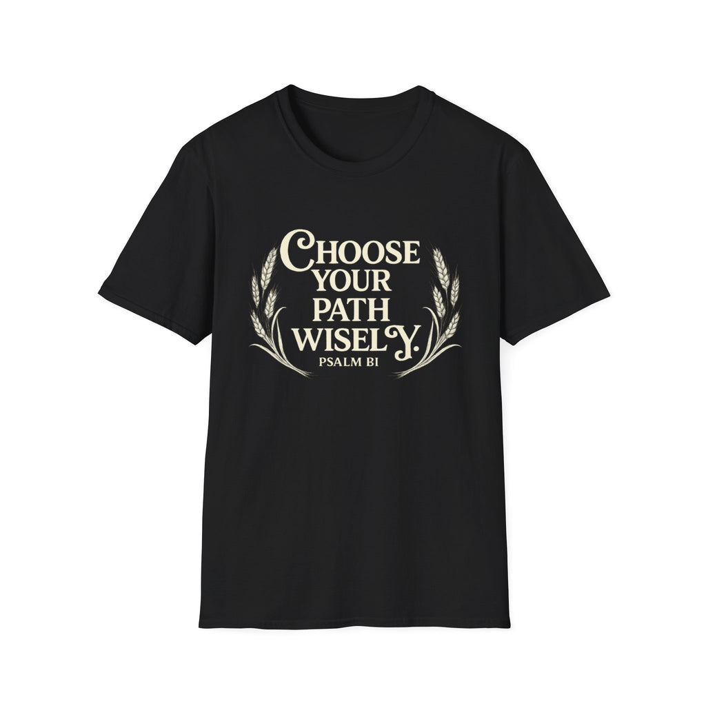 Choose Your Path Wisely T-shirt