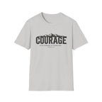 Courage. Stay Strong and Fearless T-shirt