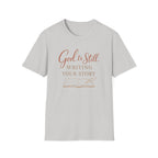God is Still Writing My Story T-Shirt