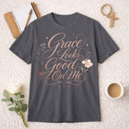 Grace Looks Good On Me T-shirt