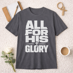 All For His Glory T-shirt