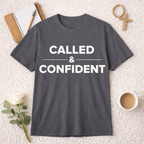 Called and Confident T-Shirt