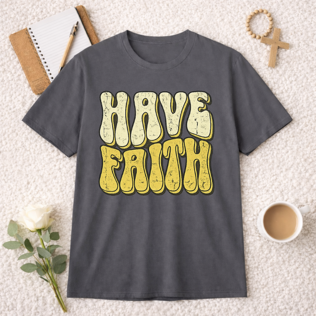 Have Faith T-shirt