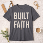 Built on Faith T-Shirt