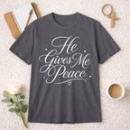 He Gives Me Peace T-Shirt