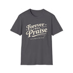 Forever I Will Praise T-Shirt