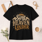 Sing Heaven Louder T-shirt
