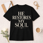 He Restores My Soul T-shirt