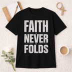 Faith Never Folds T-shirt