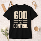 God is in Control T-Shirt