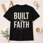 Built on Faith T-Shirt