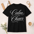 Calm in the Chaos T-Shirt